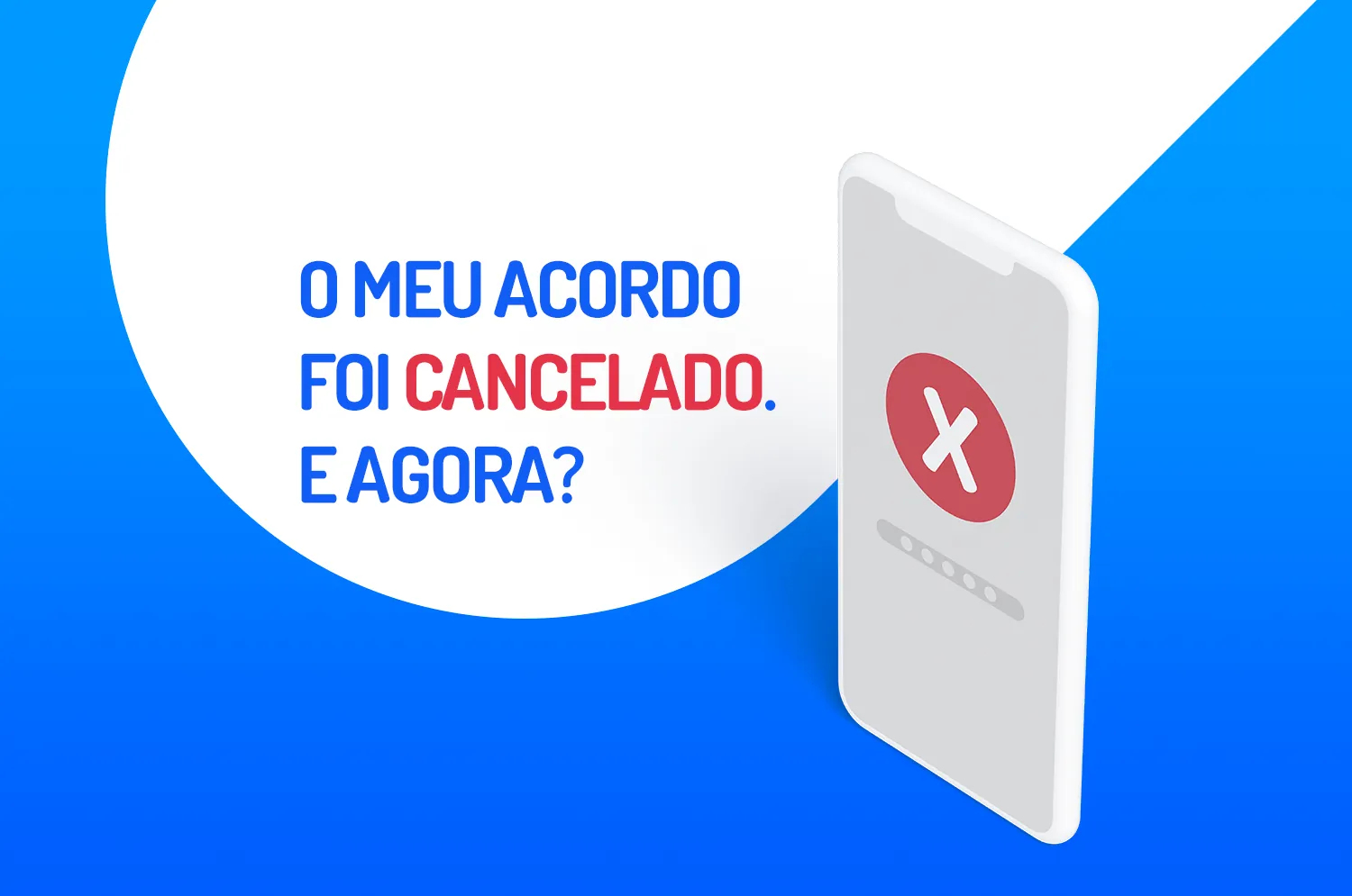 Acordo cancelado. E agora?